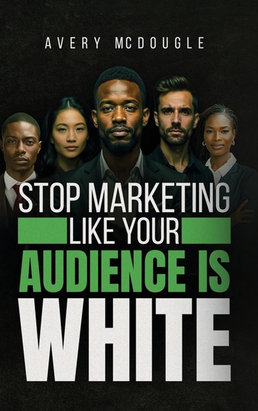Stop Marketing Like Your Audience Is White - cover