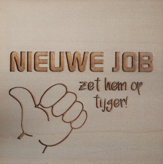 Houten Ansichtkaart - Wenskaart - Wens - Kaart - 15x15cm - Nieuwe Job Zet Hem Op Tijger !