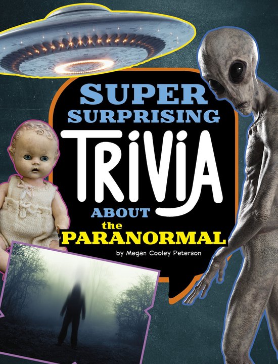 Super Surprising Trivia You Can't Resist - Super Surprising Trivia About the Paranormal