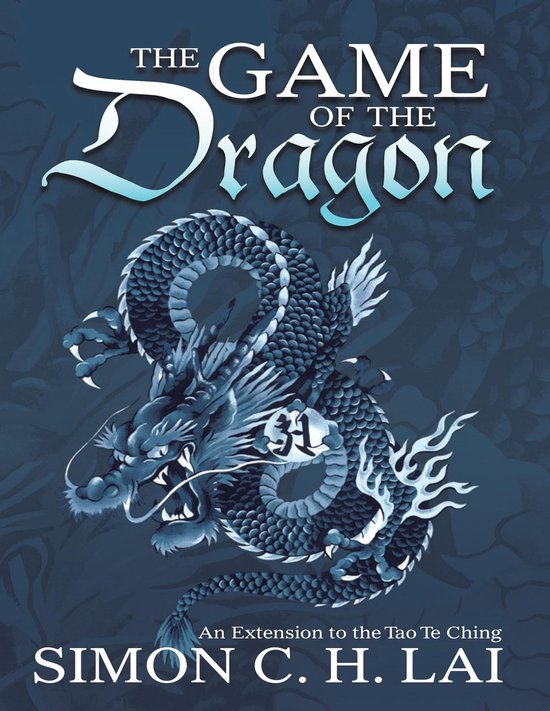 The Game of the Dragon: An Extension to the Tao Te Ching - cover