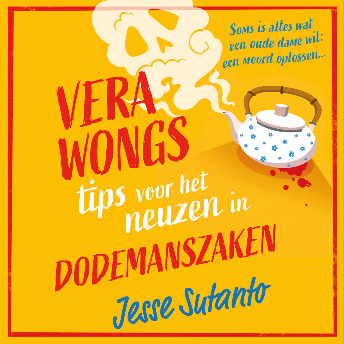 Omslag van Vera Wongs tips voor het neuzen in dodemanszaken