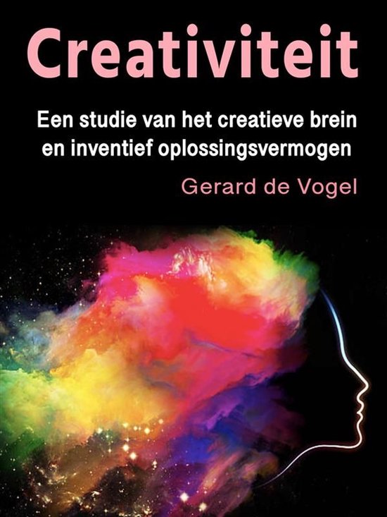 Boek 'Creativiteit', een studie van het creatieve brein en inventief oplossingsvermogen door Gerard de Vogel, met een kleurrijke, abstracte weergave van een brein.
