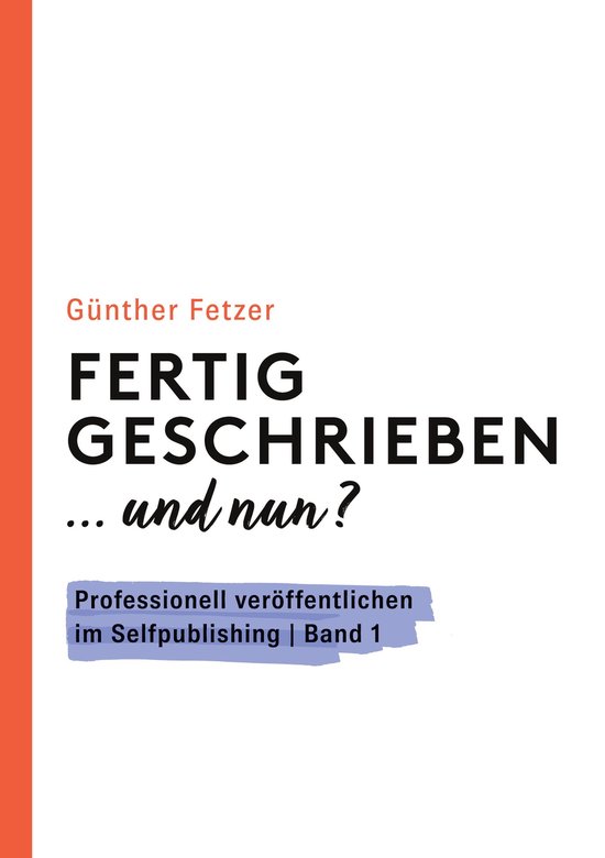 Professionell veröffentlichen im Selfpublishing 1 - Fertig  ... - cover