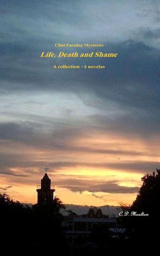 Clint Faraday Mysteries 73 - Life, Death and Shame