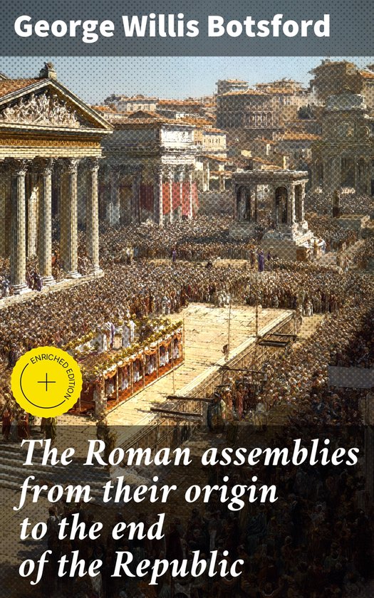 The Roman assemblies from their origin to the end of the Rep ... - cover
