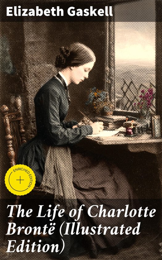The Life of Charlotte Brontë (Illustrated Edition) - cover