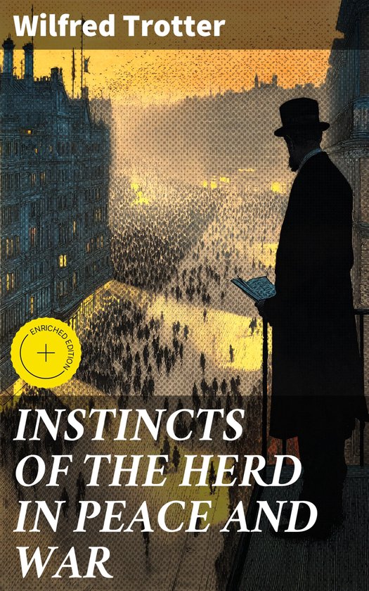 INSTINCTS OF THE HERD IN PEACE AND WAR - cover