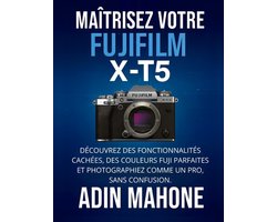 Maîtrisez votre FUJIFILM X-T5