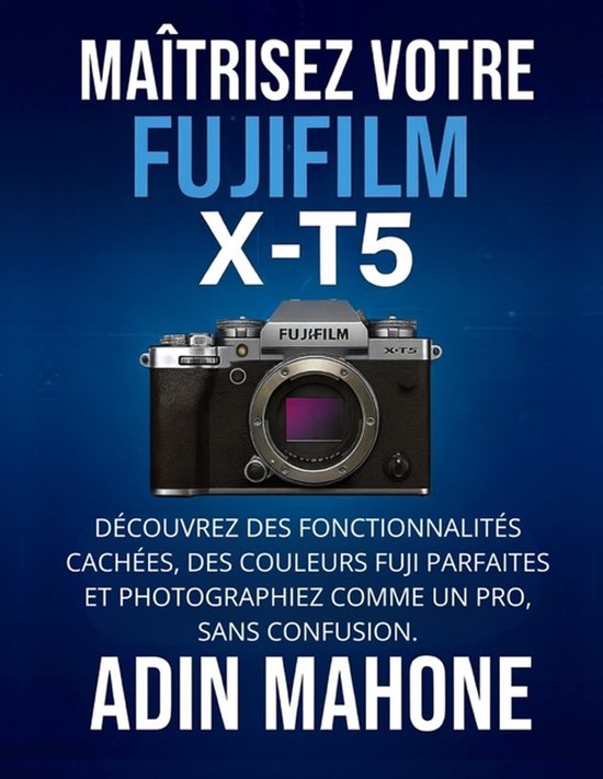 Maîtrisez votre FUJIFILM X-T5 - cover