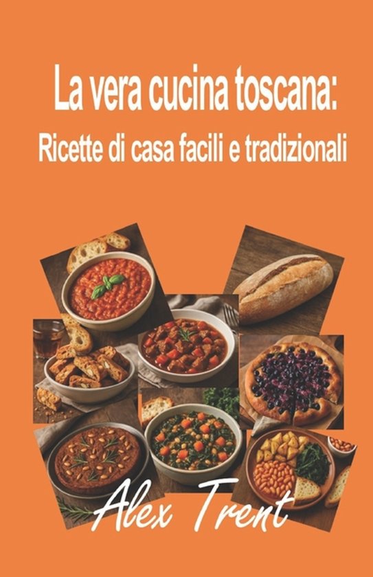 La Mente E La Macchina-La vera cucina toscana - cover