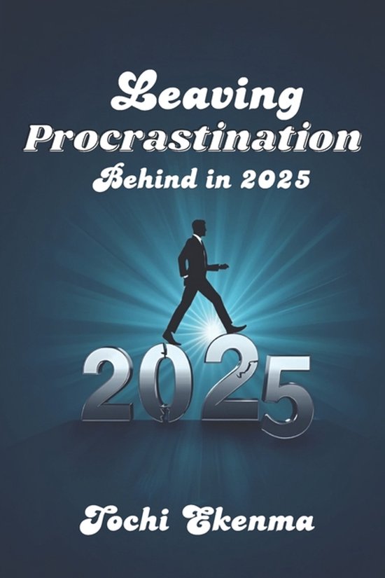 Leaving Procrastination Behind in 2025 - cover
