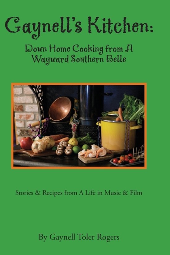 Gaynell's Kitchen - Down Home Cooking from A Wayward Souther ... - cover
