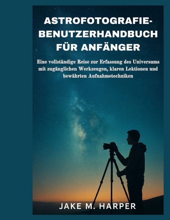 Unverzichtbares Handbuch Für Senioren- Astrofotografie-Benu ... - cover