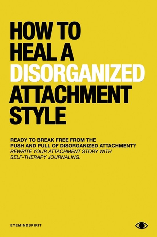 How To Heal A Disorganized Attachment Style - cover