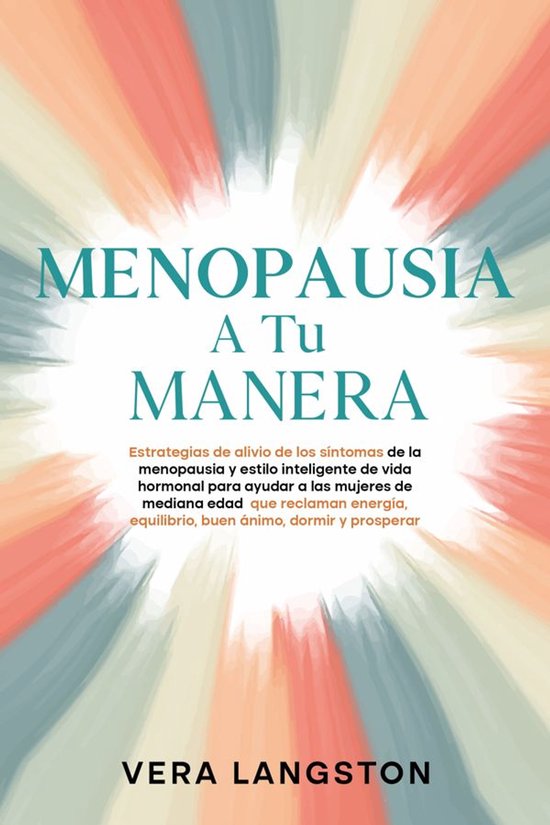 Menopausia a tu manera: Estrategias de alivio de los síntom ... - cover