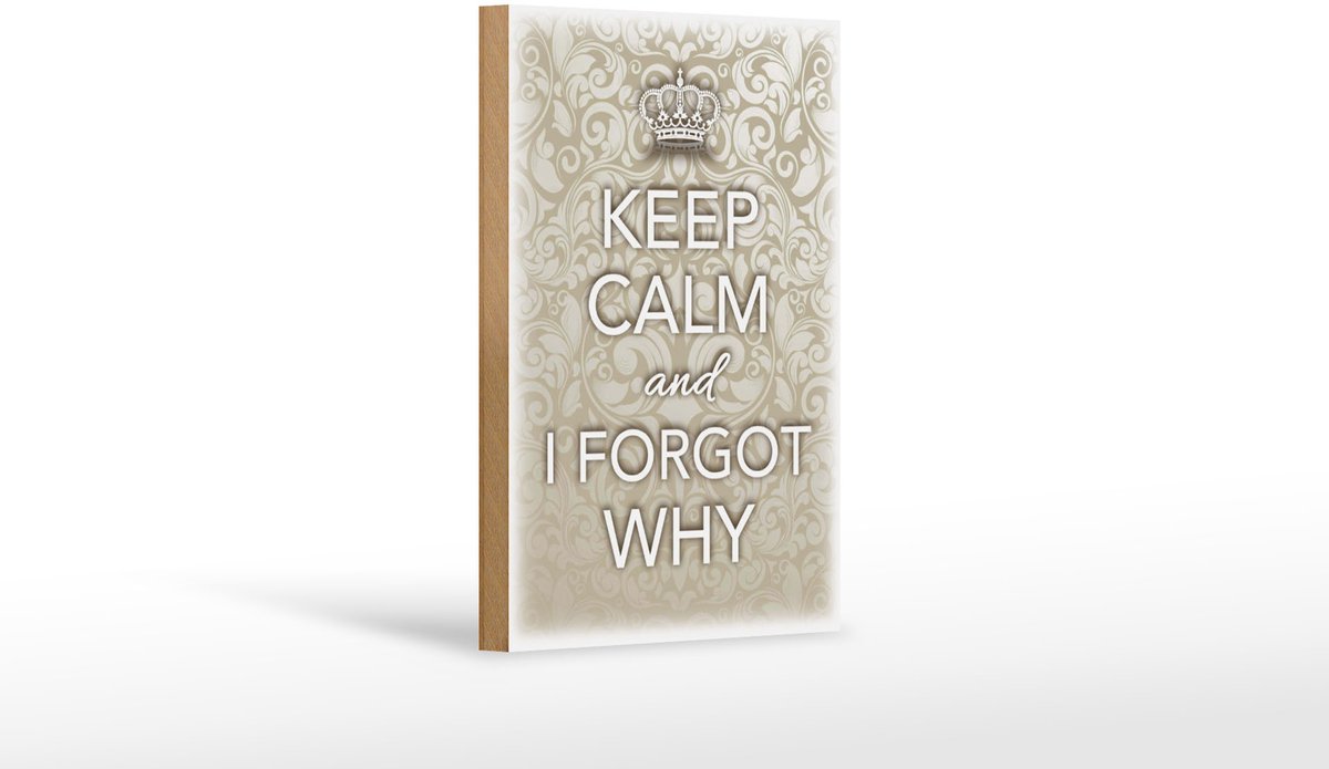Holzschild Spruch 12x18cm Keep Calm and i forgot why