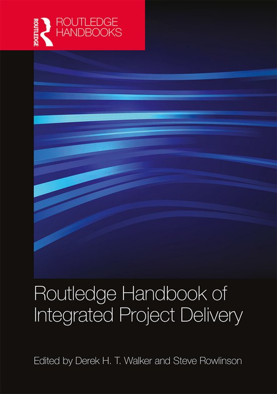 Routledge Handbook of Integrated Project Delivery | 9781138736689 ...