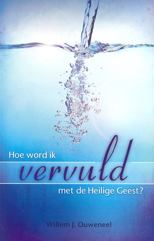 Hoe word ik vervuld met de Heilige Geest?