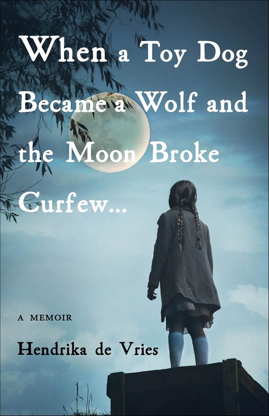 When a Toy Dog Became a Wolf and the Moon Broke Curfew... - cover
