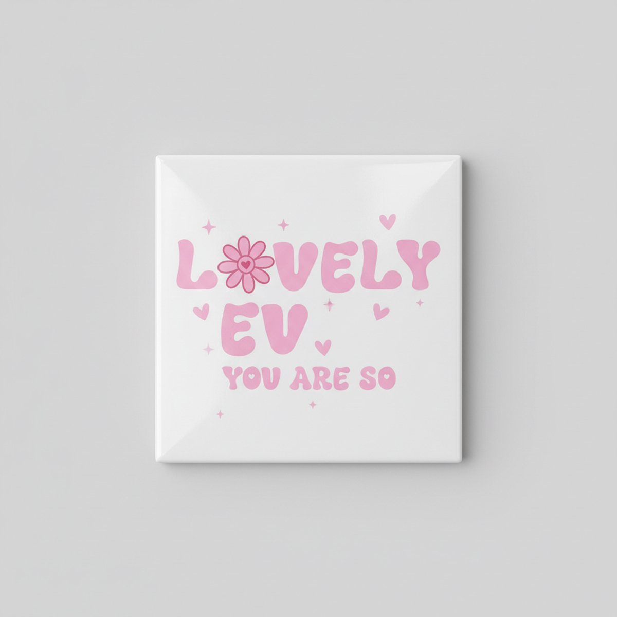 Lovely EV You Are So Tegel – Schattige Liefdesquote Wanddecoratie – Zoete Keramische Tegel