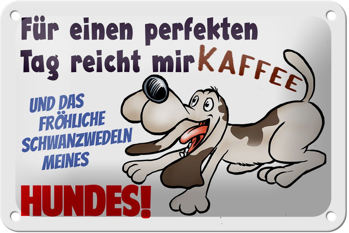 Blechschild Spruch 18x12cm einen perfekten Tag Hund Kaffee
