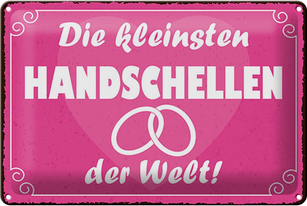 Blechschild Spruch 12x18 cm Kleinsten Handschellen Schild