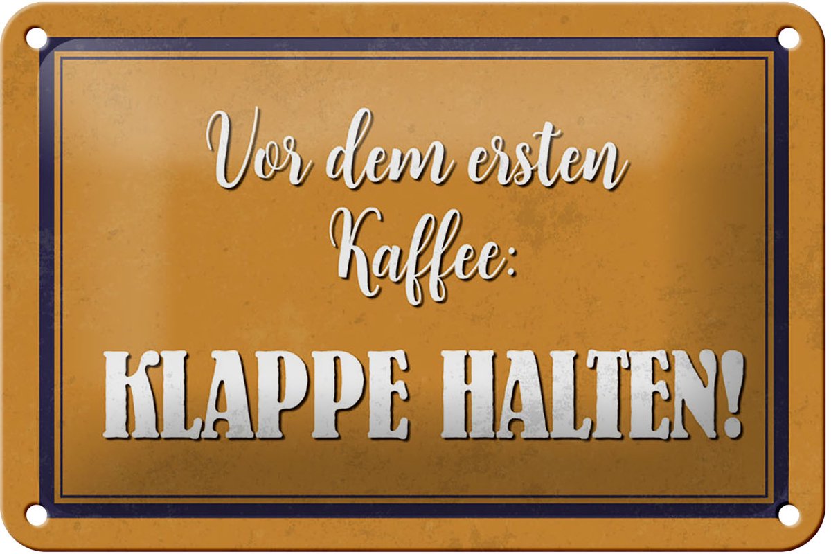 Blechschild Spruch 18x12cm vor dem ersten Kaffee Klappe