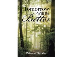 Tomorrow Will Be Better