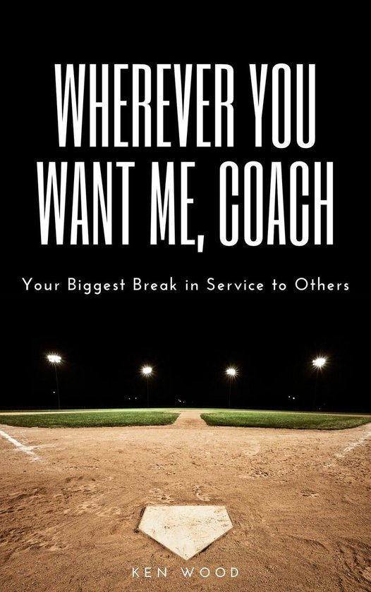 Wherever You Want Me, Coach Your Biggest Break in Service to ... - cover