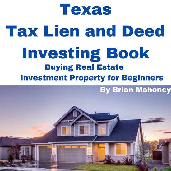 Texas Tax Lien and Deed Investing Book Buying Real Estate In ... - cover