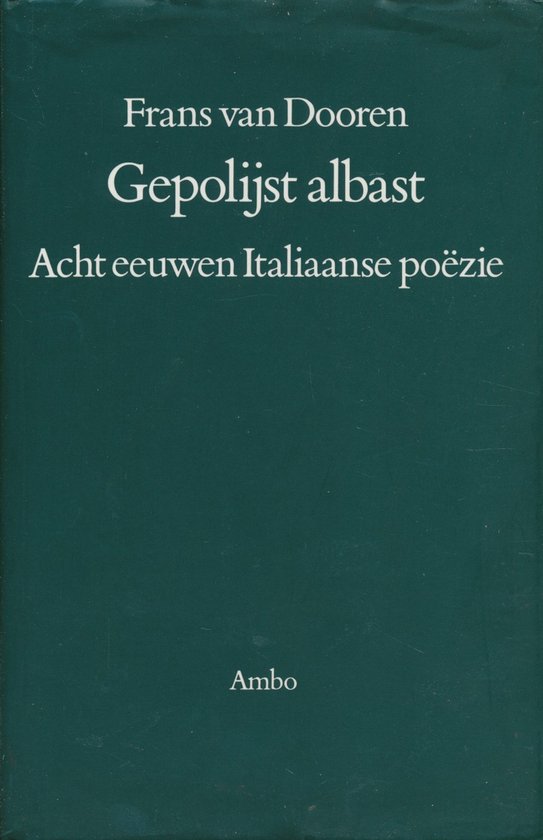 Boek 'Gepolijst albast' door Frans van Dooren, met 'Acht eeuwen Italiaanse poëzie' op de voorkant.