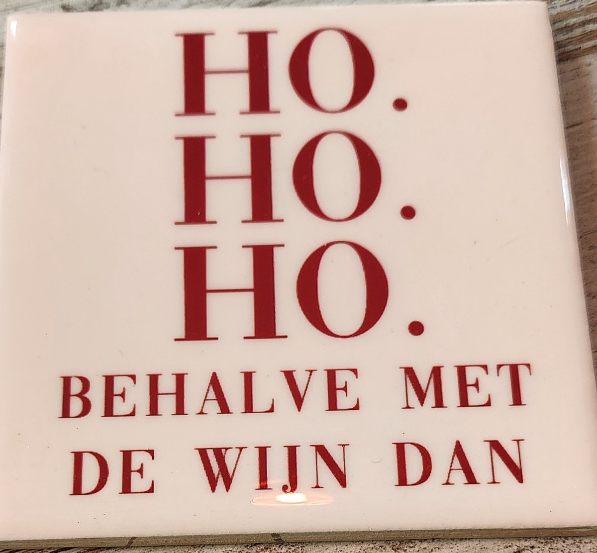 HomeBound by KY | Tegeltje - Ho Ho Ho behalve met de wijn | tegeltje
