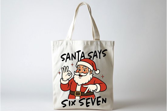 Tote Bag Santa Says Six Seven - MerryChristmas - ChristmasVibes - Funny - Sarcasm - VrolijkKerstfeest - Kerstmis - Grappig - Sarcasme
