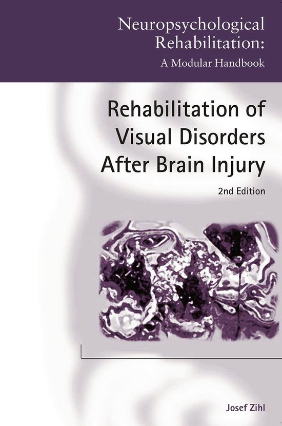 Rehabilitation of Visual Disorders after Brain Injury | 9780415651431 ...
