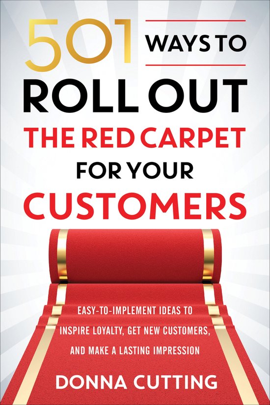 501 Ways to Roll Out the Red Carpet for Your Customers - cover