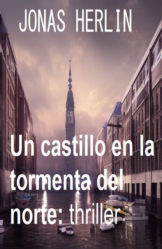 Un castillo en la tormenta del norte: thriller - cover