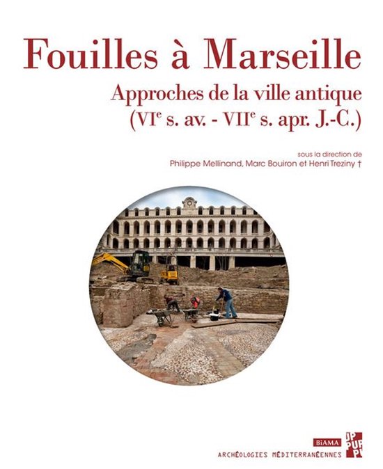 Archéologies méditerranéennes - Fouilles à Marseille - cover