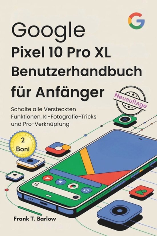 Google Pixel 10 Pro XL Benutzerhandbuch für Anfänger