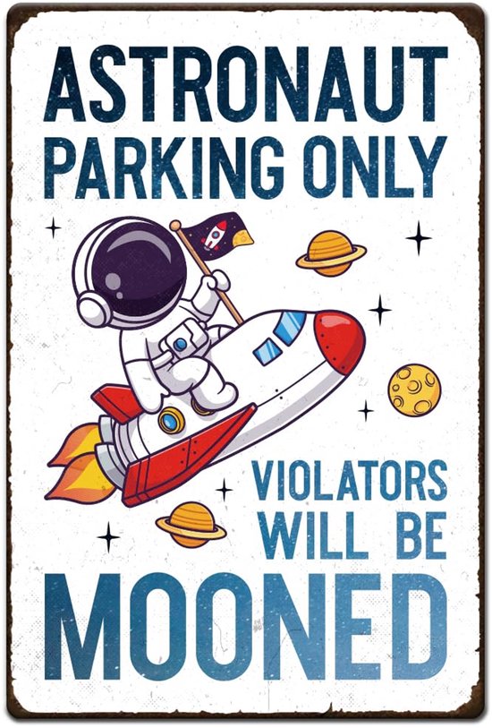 1 stuk Astronaut Wanddecoratie 20x30cm, Vintage Metalen Blikken Bord, Alleen Astronauten Parkeerbord met 4 Voorgeboorde Gaten voor Slaapkamer, Kinderkamer, Huis, Wanddecoratie