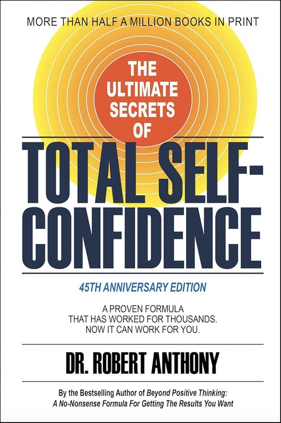 Livre "The Ultimate Secrets of Total Self-Confidence" par Dr. Robert Anthony, édition du 45e anniversaire. Plus d'un demi-million d'exemplaires vendus.