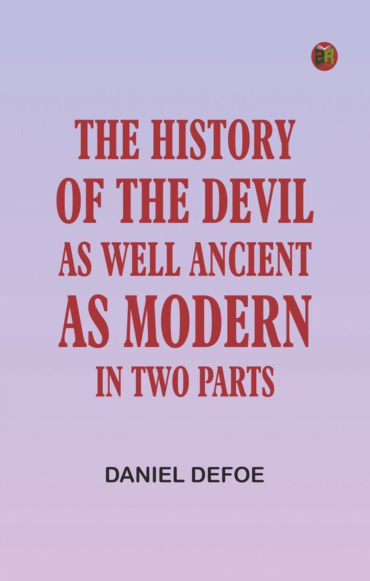 The History of the Devil, As Well Ancient as Modern: In Two  ... - cover