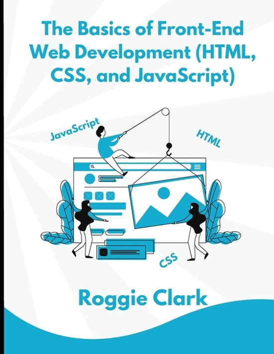 The Basics of Front-End Web Development (HTML, CSS, and JavaScript ...