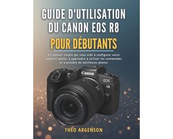 Guide d'utilisation du Canon EOS R8 pour débutants