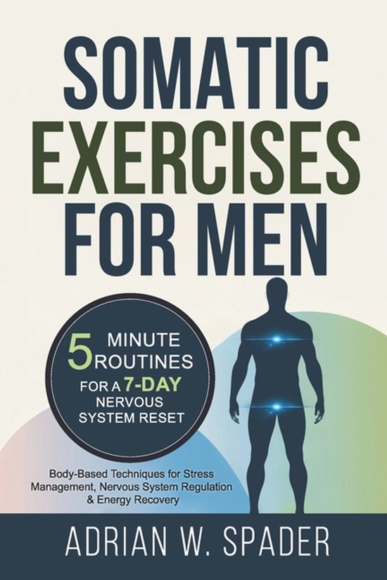 Somatic Exercises For Men - 5 Minute Routines For a 7-Day Ne ... - cover
