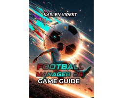 Football Manager 26 Game Guide