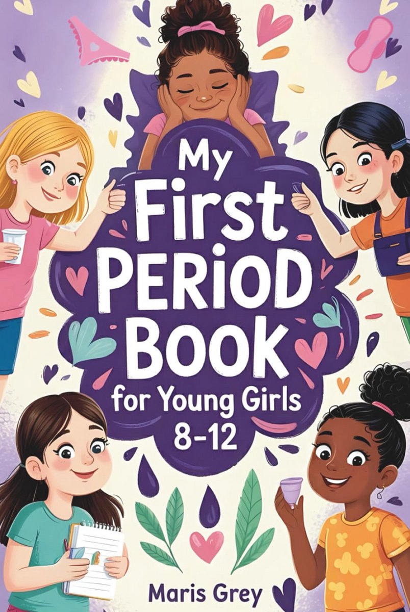 De Complete Gids over de Eerste Menstruatie voor Meisjes van 8-12: Alles over Groeien, Veranderen, Maandverzorging en Zelfzorg tijdens de Puberteit