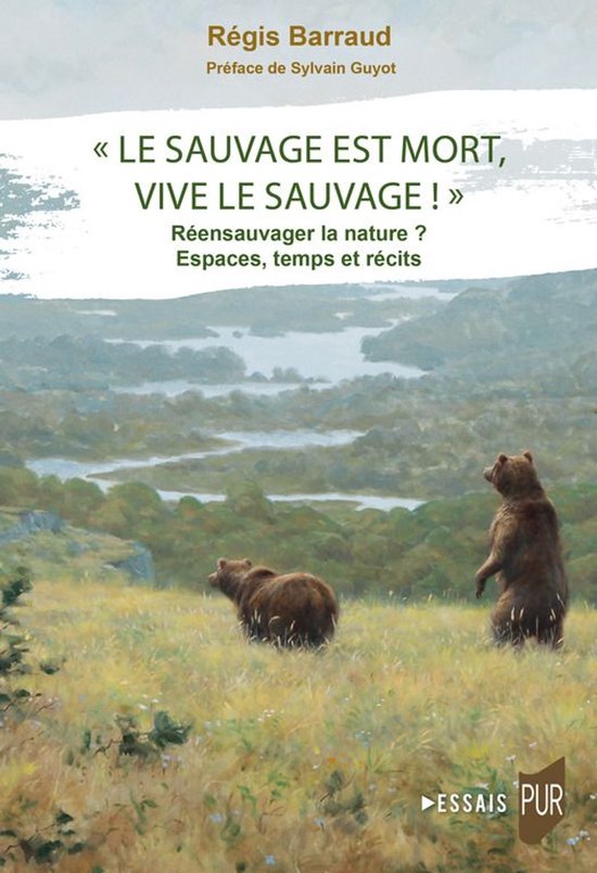 Essais - « Le Sauvage est mort, vive le sauvage ! » - cover