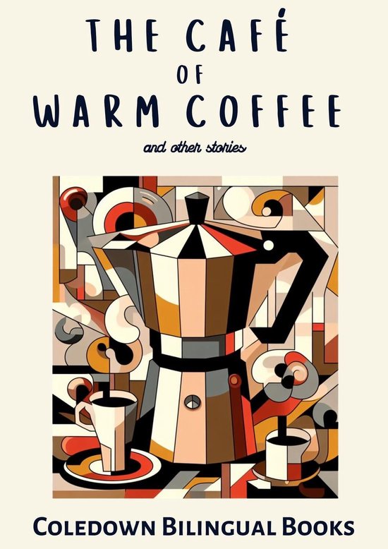 The Café of Warm Coffee and Other Stories - cover