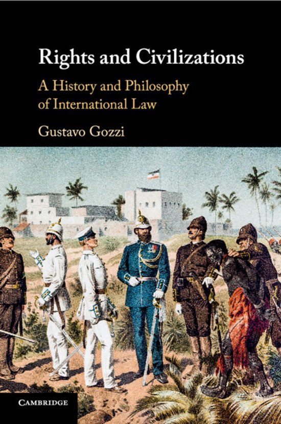 Boekomslag van 'Rights and Civilizations' met een illustratie van militairen en gebouwen, met de tekst 'Rights and Civilizations: A History and Philosophy of International Law' en de naam 'Gustavo Gozzi'.