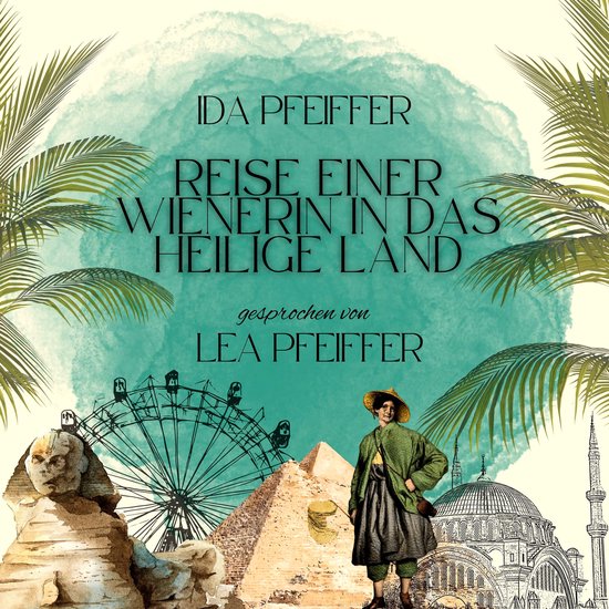 Ida Pfeiffer: Reise einer Wienerin in das Heilige Land - cover